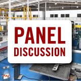Panel Discussion - Effects of COVID 19 on Manufacturing